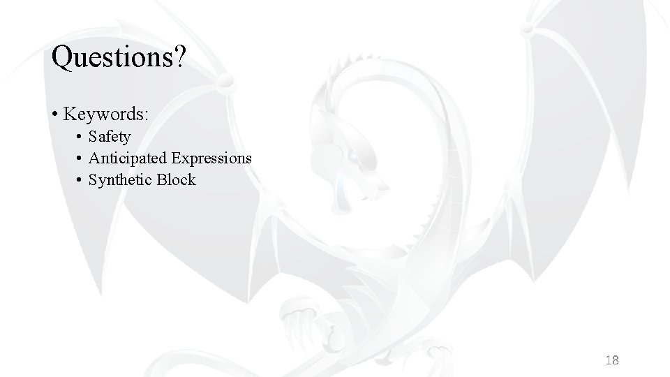 Questions? • Keywords: • Safety • Anticipated Expressions • Synthetic Block 18 