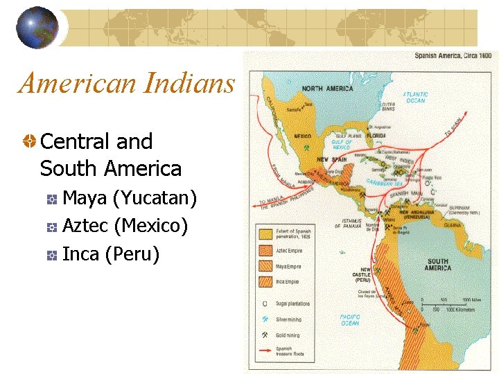 American Indians Central and South America Maya (Yucatan) Aztec (Mexico) Inca (Peru) 
