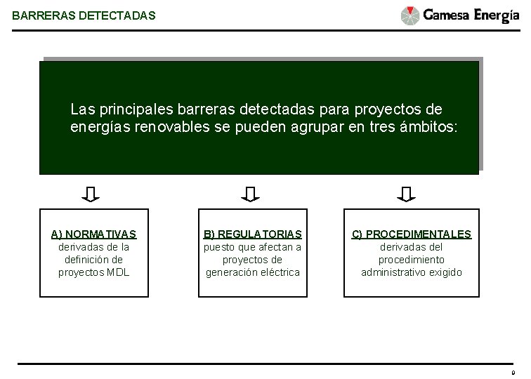 BARRERAS DETECTADAS Las principales barreras detectadas para proyectos de energías renovables se pueden agrupar