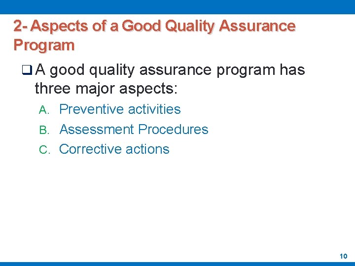 2 - Aspects of a Good Quality Assurance Program q A good quality assurance