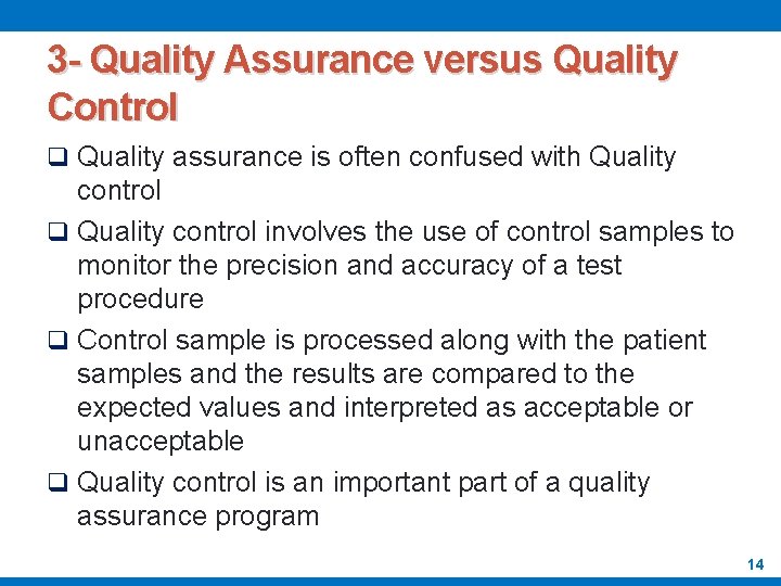 3 - Quality Assurance versus Quality Control q Quality assurance is often confused with