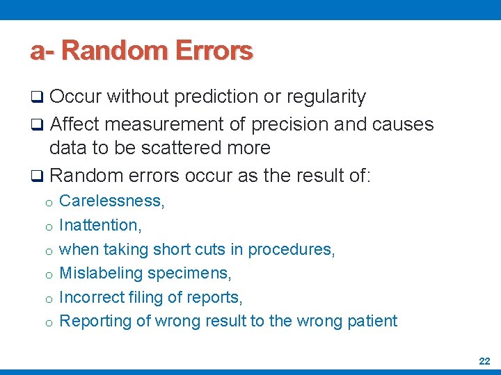 a- Random Errors q Occur without prediction or regularity q Affect measurement of precision