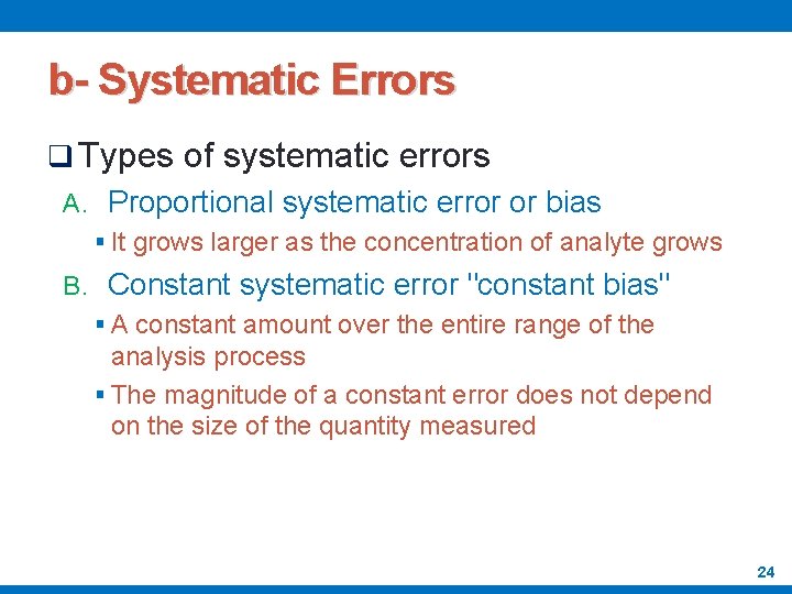 b- Systematic Errors q Types of systematic errors A. Proportional systematic error or bias