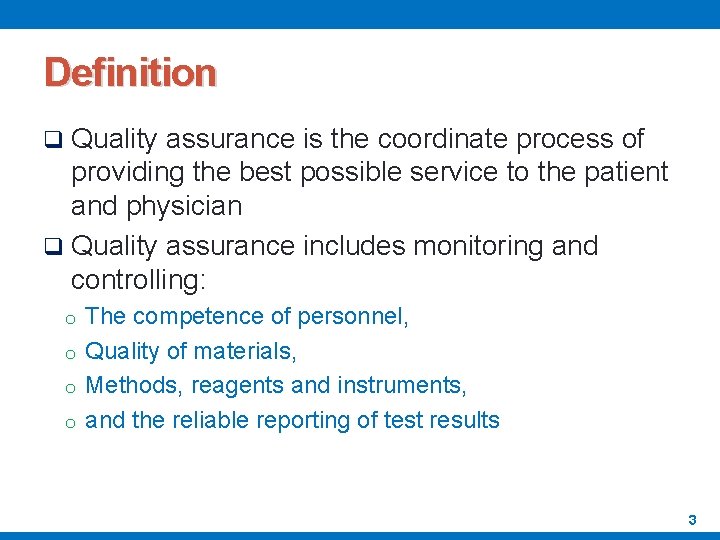 Definition q Quality assurance is the coordinate process of providing the best possible service