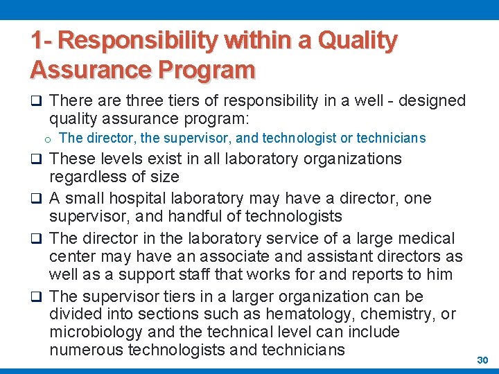 1 - Responsibility within a Quality Assurance Program q There are three tiers of