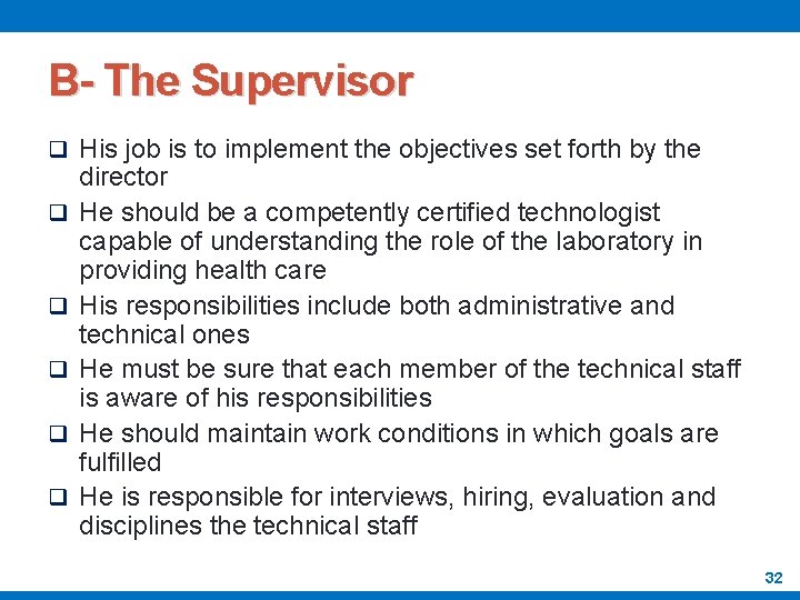 B- The Supervisor q His job is to implement the objectives set forth by