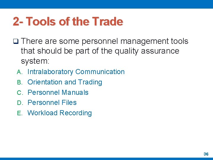 2 - Tools of the Trade q There are some personnel management tools that