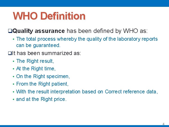WHO Definition q. Quality assurance has been defined by WHO as: • The total