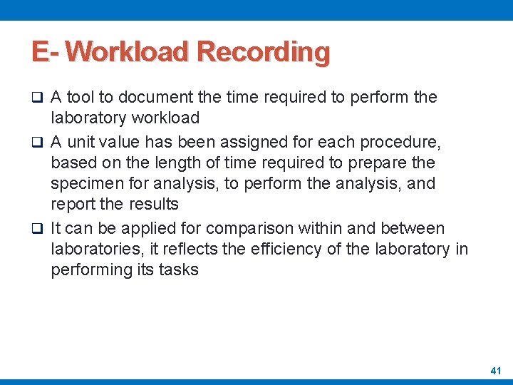 E- Workload Recording q A tool to document the time required to perform the