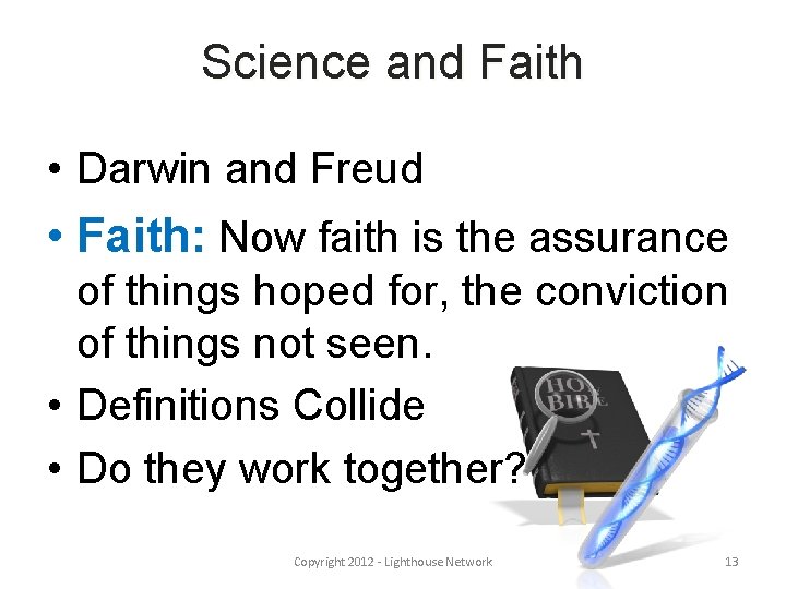 Science and Faith • Darwin and Freud • Faith: Now faith is the assurance