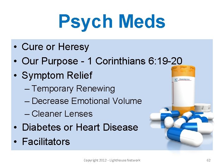 Psych Meds • Cure or Heresy • Our Purpose - 1 Corinthians 6: 19