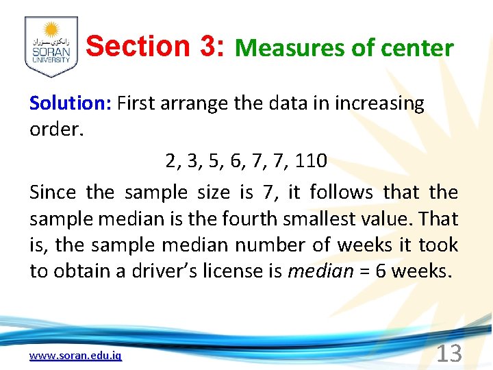 Section 3: Measures of center Solution: First arrange the data in increasing order. 2,