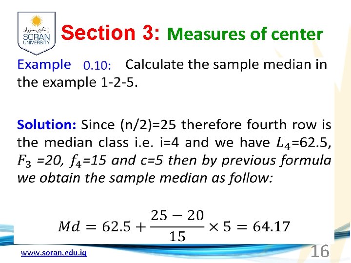 Section 3: Measures of center www. soran. edu. iq 16 