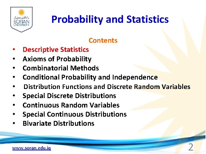 Probability and Statistics • • • Contents Descriptive Statistics Axioms of Probability Combinatorial Methods