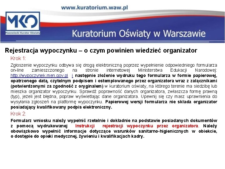 Rejestracja wypoczynku – o czym powinien wiedzieć organizator Krok 1: Zgłoszenie wypoczynku odbywa się