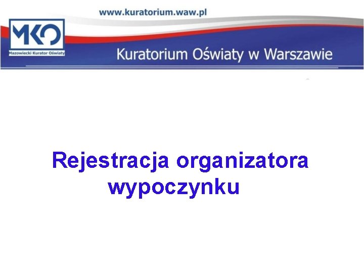 Rejestracja organizatora wypoczynku 