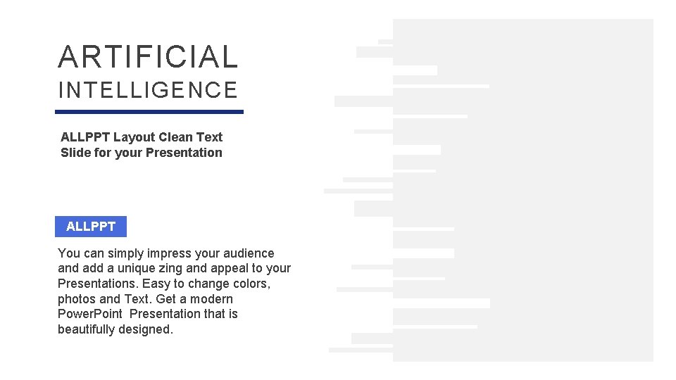 ARTIFICIAL INTELLIGENCE ALLPPT Layout Clean Text Slide for your Presentation ALLPPT You can simply