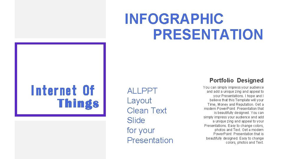 INFOGRAPHIC PRESENTATION Portfolio Designed ALLPPT Layout Clean Text Slide for your Presentation You can