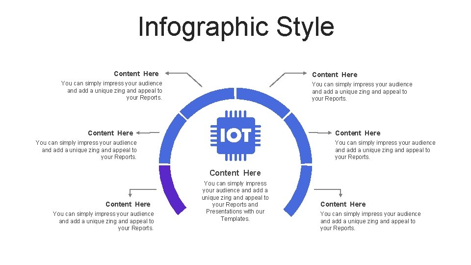 Infographic Style Content Here You can simply impress your audience and add a unique