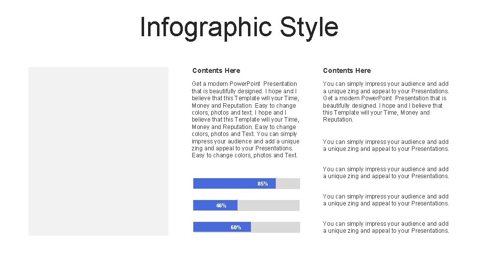 Infographic Style Contents Here Get a modern Power. Point Presentation that is beautifully designed.