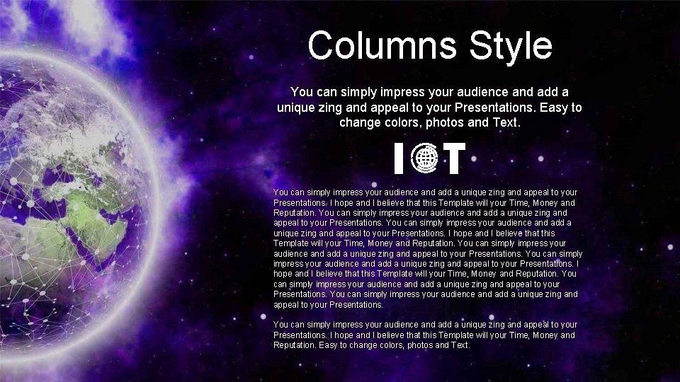 Columns Style You can simply impress your audience and add a unique zing and