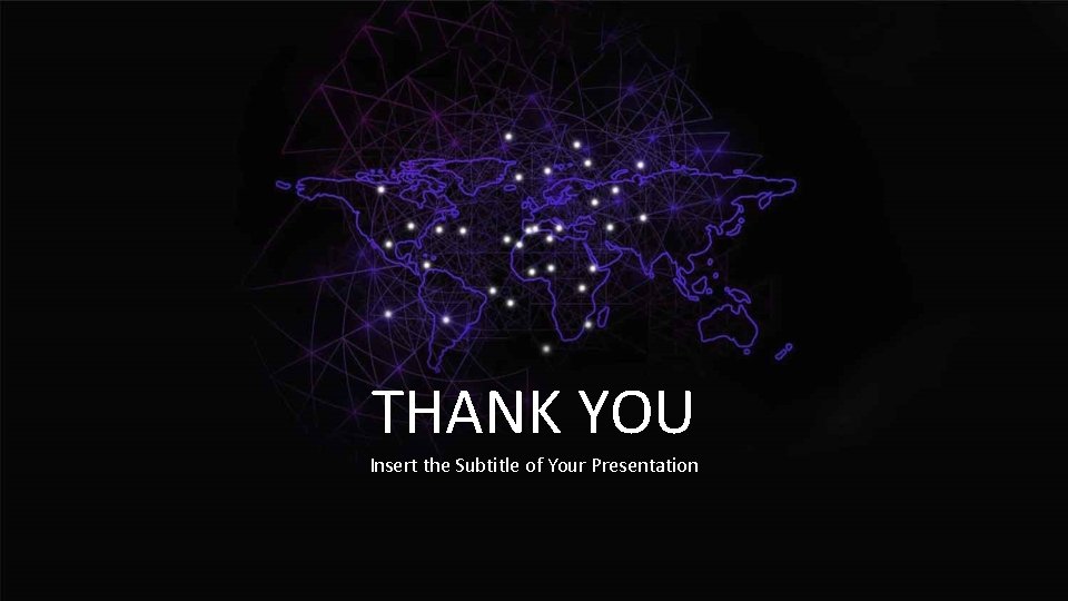THANK YOU Insert the Subtitle of Your Presentation 