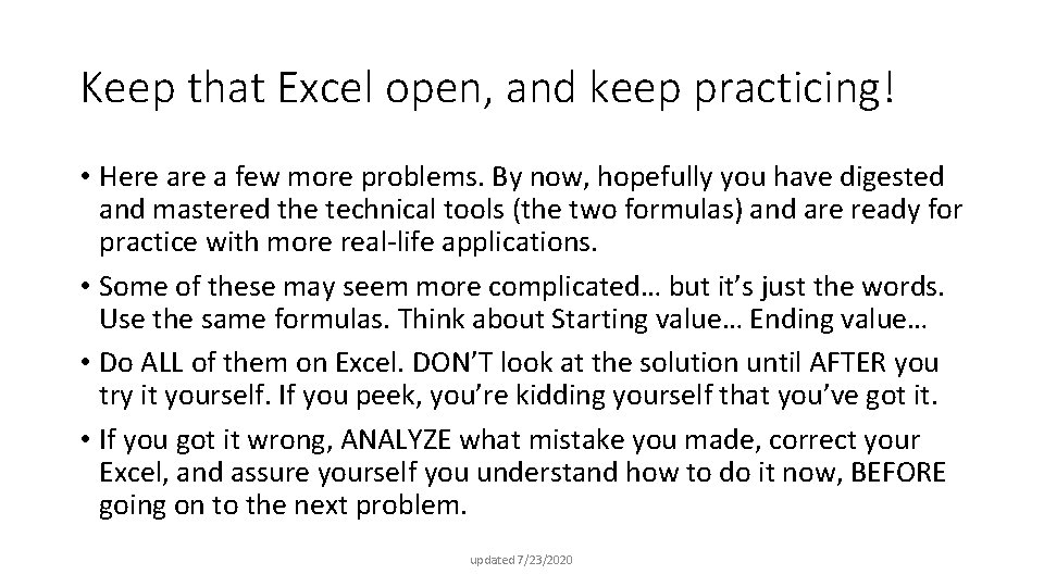 Keep that Excel open, and keep practicing! • Here a few more problems. By