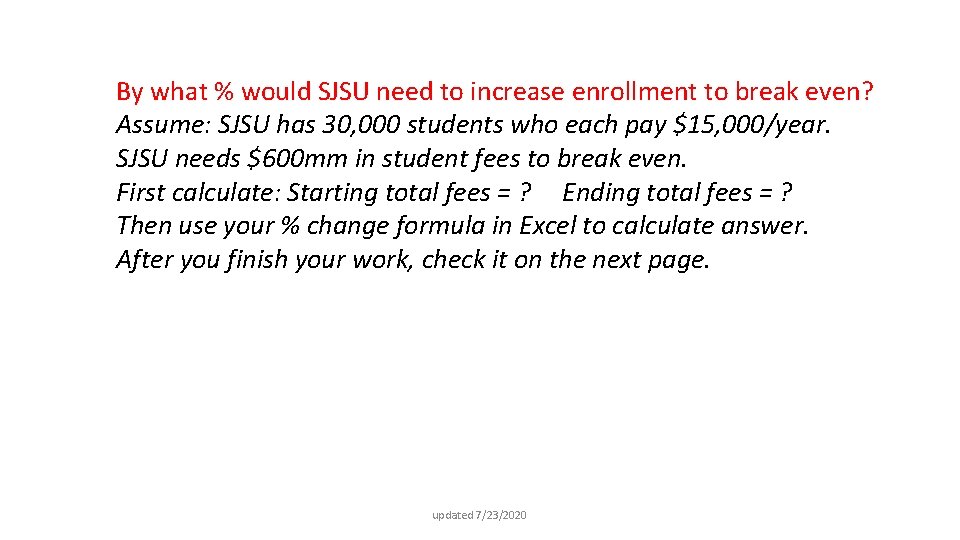 By what % would SJSU need to increase enrollment to break even? Assume: SJSU