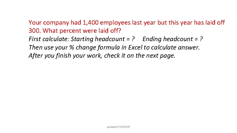 Your company had 1, 400 employees last year but this year has laid off