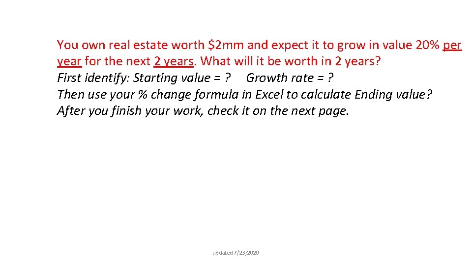 You own real estate worth $2 mm and expect it to grow in value