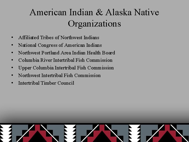 American Indian & Alaska Native Organizations • • Affiliated Tribes of Northwest Indians National