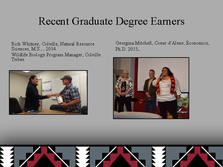 Recent Graduate Degree Earners Rich Whitney, Colville, Natural Resource Sciences, M. S. , ,