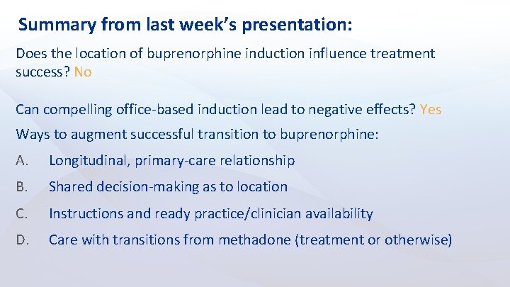 Summary from last week’s presentation: Does the location of buprenorphine induction influence treatment success?