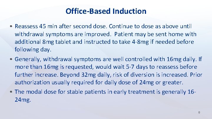 Office-Based Induction • Reassess 45 min after second dose. Continue to dose as above