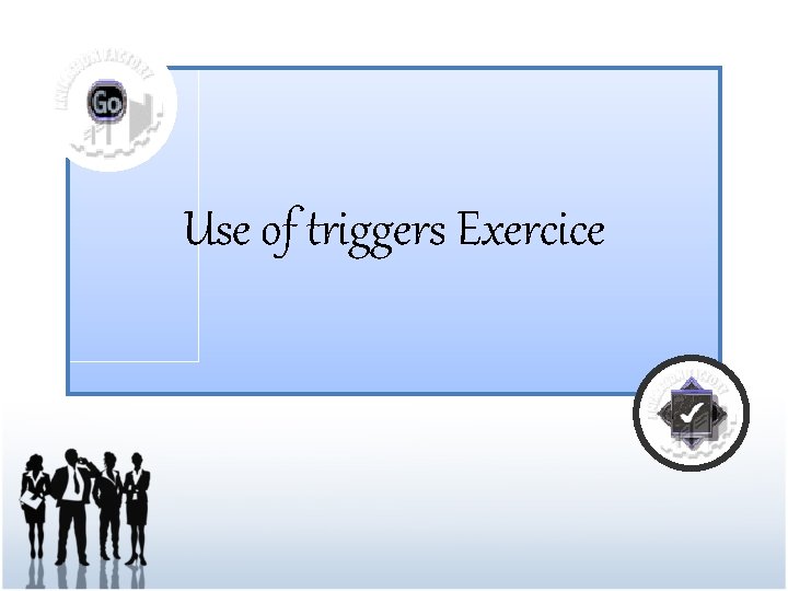 Use of triggers Exercice 