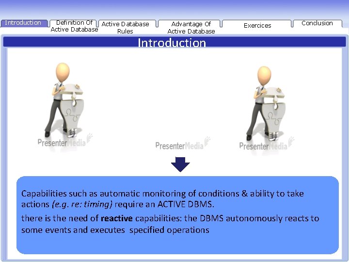Introduction Definition Of Active Database Rules Advantage Of Active Database Exercices Conclusion Introduction Capabilities