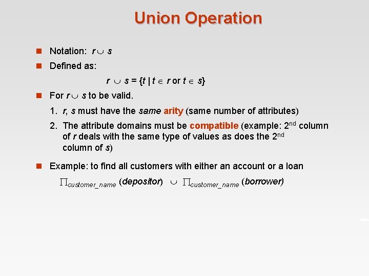 Union Operation n Notation: r s n Defined as: r s = {t |