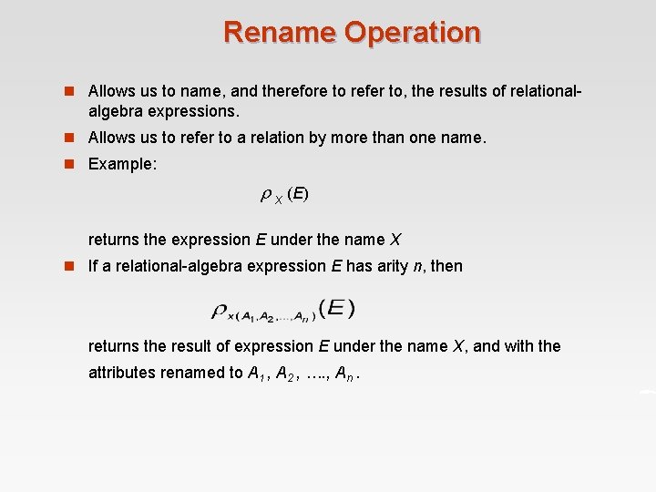 Rename Operation n Allows us to name, and therefore to refer to, the results