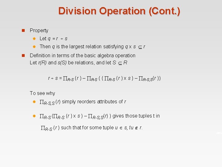 Division Operation (Cont. ) n n Property l Let q = r s l