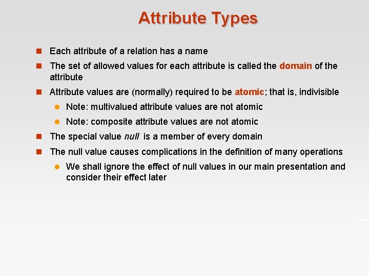 Attribute Types n Each attribute of a relation has a name n The set