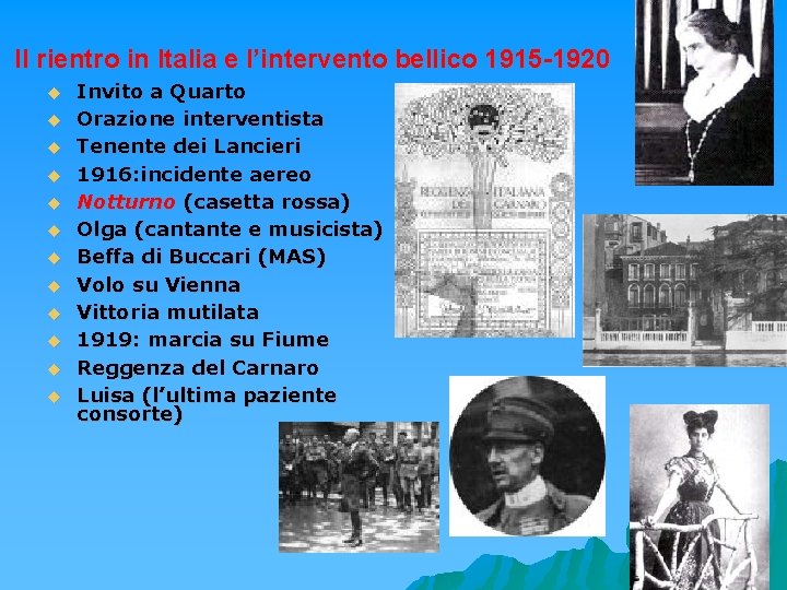 Il rientro in Italia e l’intervento bellico 1915 -1920 u u u Invito a