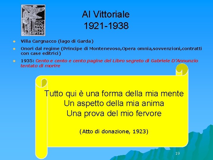 Al Vittoriale 1921 -1938 u Villa Cargnacco (lago di Garda) u Onori dal regime