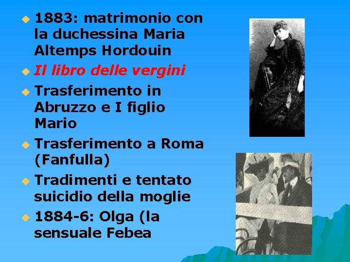 1883: matrimonio con la duchessina Maria Altemps Hordouin u Il libro delle vergini u