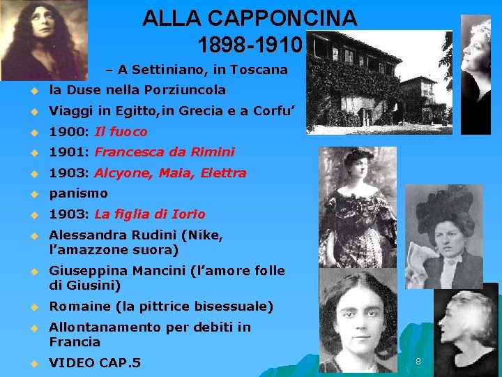 ALLA CAPPONCINA 1898 -1910 – A Settiniano, in Toscana u la Duse nella Porziuncola