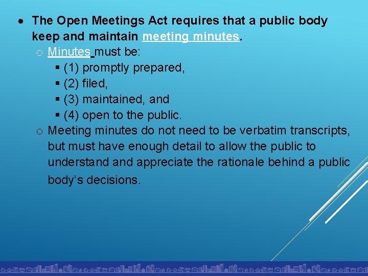  The Open Meetings Act requires that a public body keep and maintain meeting