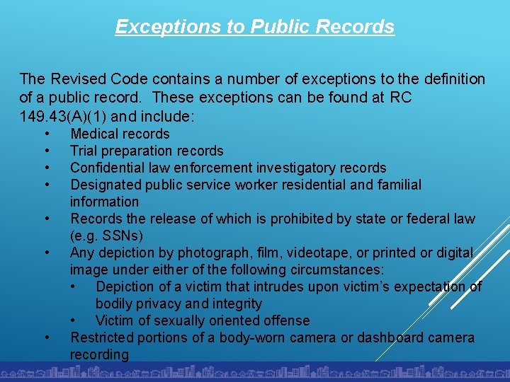 Exceptions to Public Records The Revised Code contains a number of exceptions to the