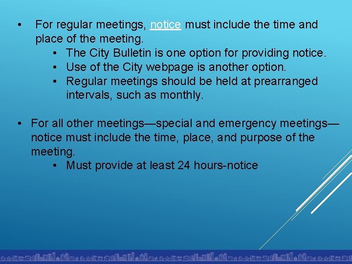  • For regular meetings, notice must include the time and place of the