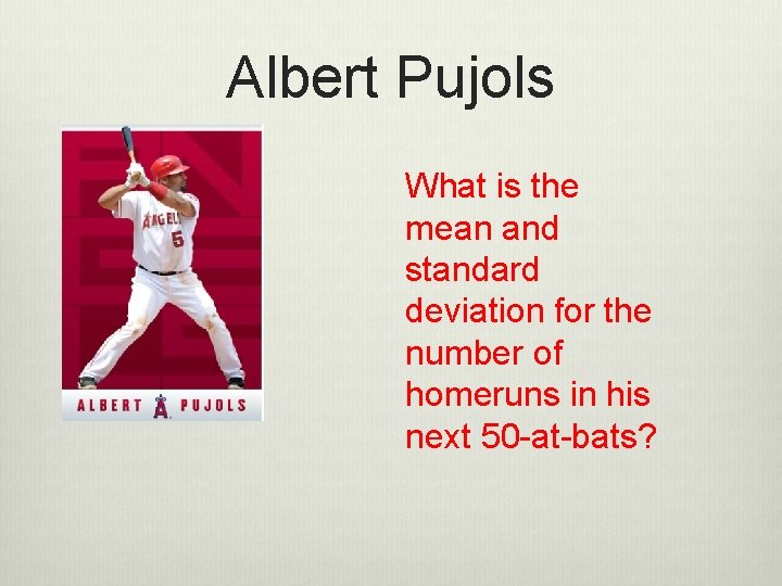 Albert Pujols What is the mean and standard deviation for the number of homeruns