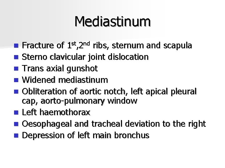 Mediastinum n n n n Fracture of 1 st, 2 nd ribs, sternum and