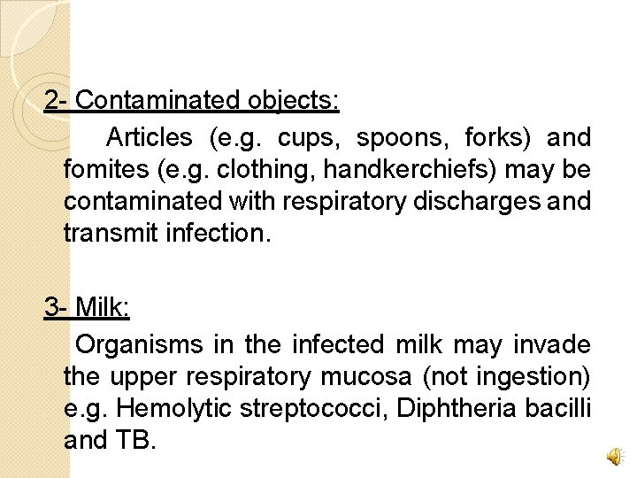 2 - Contaminated objects: Articles (e. g. cups, spoons, forks) and fomites (e. g.